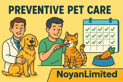 The Complete Guide to Preventative Pet Care: Keeping Your Companion Healthy - NoyanLimited